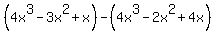%284x%5E3-3x%5E2%2Bx%29-%284x%5E3-2x%5E2%2B4x%29