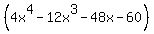 %284x%5E4+-+12x%5E3+-+48x+-+60%29