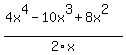 %284x%5E4-10x%5E3%2B8x%5E2%29%2F2x
