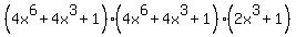 %284x%5E6+%2B+4x%5E3+%2B+1%29%284x%5E6+%2B+4x%5E3+%2B+1%29%282x%5E3%2B1%29