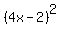 %284x+-+2%29%5E2