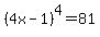 %284x-1%29%5E4=81