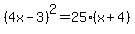 %284x-3%29%5E2=25%28x%2B4%29