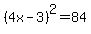 %284x-3%29%5E2=84