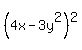 %284x-3y%5E2%29%5E2
