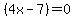 \"%284x-7%29=0\"