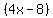 %284x-8%29