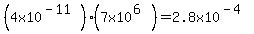 %284x10%5E%28-11%29%29%2A%287x10%5E%286%29%29=2.8x10%5E%28-4%29