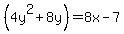 %284y%5E2+%2B+8y+%29=8x+-+7+