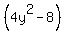 %284y%5E2+-+8%29