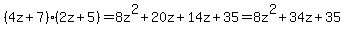 %284z%2B7%29%282z%2B5%29+=+8z%5E2+%2B+20z+%2B+14z+%2B+35+=+8z%5E2+%2B+34z+%2B+35