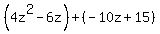%284z%5E2-6z%29%2B%28-10z%2B15%29