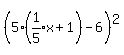 %285%28expr%281%2F5%29x%2B1%29-6%29%5E2