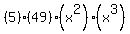 %285%29%2849%29%28x%5E2%29%28x%5E3%29