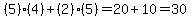 %285%29%2A%284%29%2B%282%29%2A%285%29=20%2B10=30