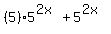 %285%29%2A5%5E%282x%29+%2B+5%5E%282x%29