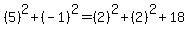 %285%29%5E2%2B%28-1%29%5E2=%282%29%5E2%2B%282%29%5E2%2B18