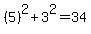 %285%29%5E2%2B3%5E2=34