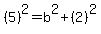 %285%29%5E2=b%5E2%2B%282%29%5E2