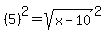 %285%29%5E2=sqrt%28x-10%29%5E2