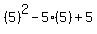 %285%29%5E2+-+5%285%29+%2B+5