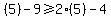 %285%29-9%3E=2%2A%285%29-4