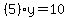 %285%29y=10