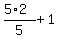 %285%2A2%29%2F5+%2B1