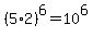 %285%2A2%29%5E6+=+10%5E6