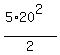 %285%2A20%5E2%29%2F2