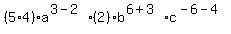 %285%2A4%29a%5E%283-2%29%282%29b%5E%286%2B3%29c%5E%28-6-4%29