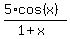 %285%2Acos%28x%29%29%2F%281%2Bx%29