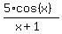 %285%2Acos%28x%29%29%2F%28x+%2B+1%29%29