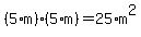 %285%2Am%29%2A%285%2Am%29=25%2Am%5E2