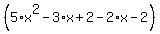 %285%2Ax%5E2+-+3%2Ax+%2B+2+-+2%2Ax+-+2%29%29