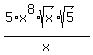 %285%2Ax%5E8%2Asqrt%28x%29sqrt%285%29%29%2Fx