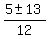 %285%2B-+13%29%2F12