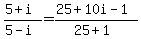 %285%2Bi%29%2F%285-i%29=%2825%2B10i-1%29%2F%2825%2B1%29