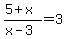 %285%2Bx%29%2F%28x-3%29=+3