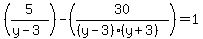 %285%2F%28y-3%29%29-%2830%2F%28%28y-3%29%28y%2B3%29%29%29+=+1