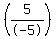 %285%2F-5%29