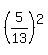 %285%2F13%29%5E2