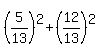 %285%2F13%29%5E2+%2B+%2812%2F13%29%5E2