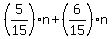 %285%2F15%29n+%2B+%286%2F15%29n
