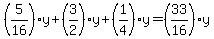 %285%2F16%29y%2B%283%2F2%29y%2B%281%2F4%29y=%2833%2F16%29y