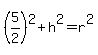 %285%2F2%29%5E2+%2B+h%5E2+=+r%5E2