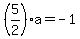 %285%2F2%29a=-1