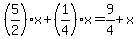 \"%285%2F2%29x%2B%281%2F4%29x=9%2F4%2Bx\"
