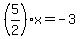 %285%2F2%29x=-3