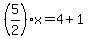 %285%2F2%29x=4%2B1